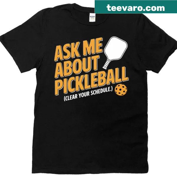 Pickleball slogan t-shirt with text 'Ask Me About Pickleball'