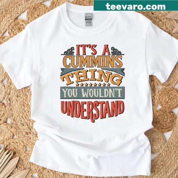 T-shirt displaying 'It's A Cummins Thing You Wouldn't Understand'