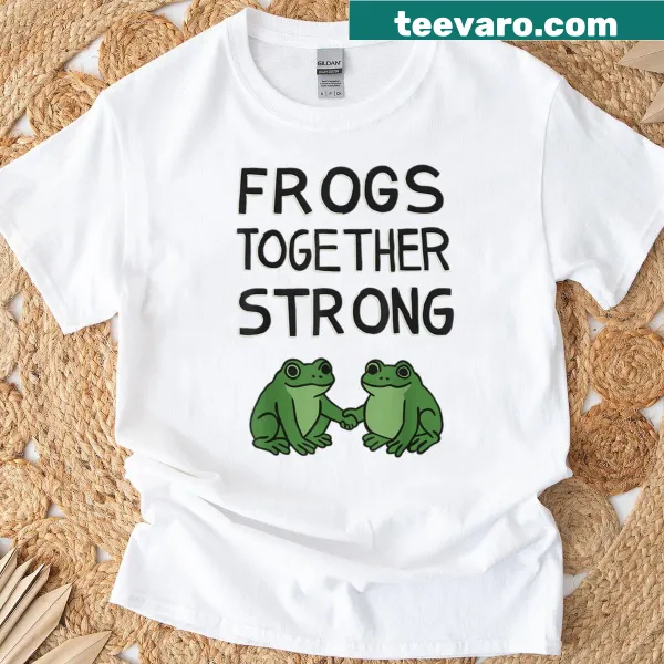 T-shirt with frogs protesting saying Frogs Together Strong