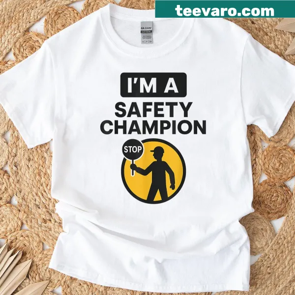 T-shirt with the proud statement 'I'm A Safety Champion'