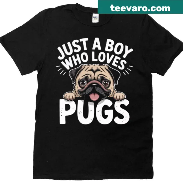 T-shirt featuring a cartoon of a pug with the phrase 'Just A Boy Who Loves Pugs'.