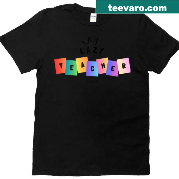 Humorous 'Lazy Teacher Club' text design on T-shirt