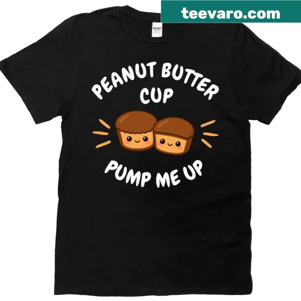 Cute T-shirt with peanut butter cup graphic and slogan