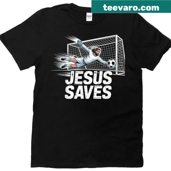 Inspirational t-shirt for soccer goalies featuring 'Jesus Saves' text.