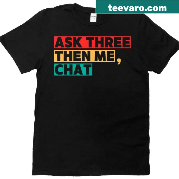 Retro-style teacher t-shirt with the phrase 'Ask Three Then Me' in bold letters.