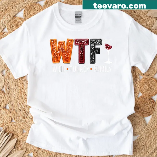 Funny Thanksgiving t-shirt with 'Wtf Wine Turkey' text