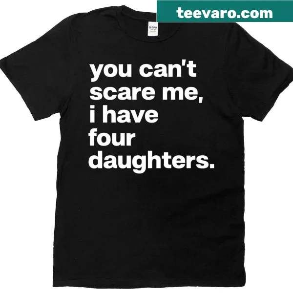 Humorous t-shirt with text about having four daughters