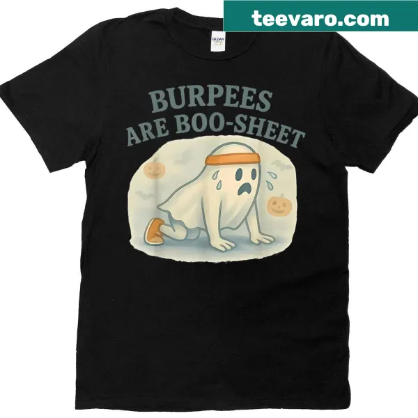Funny gym shirt with text Burpees Are Boo Sheet