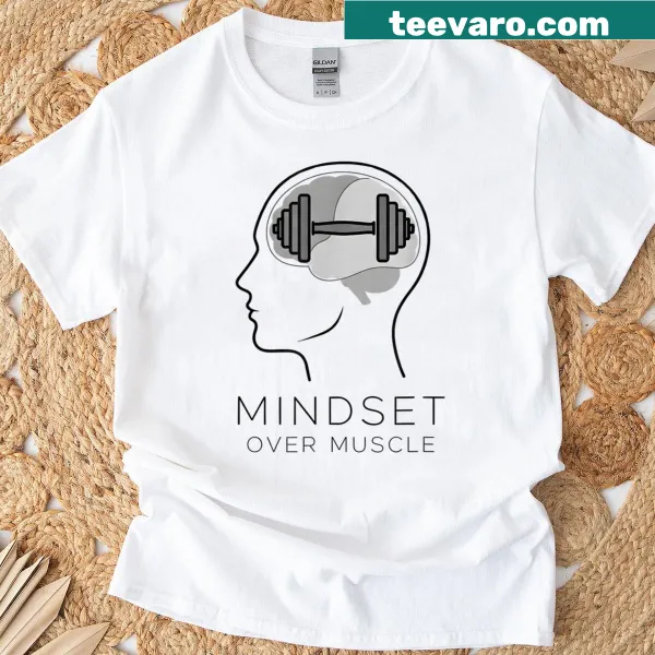 Inspirational t-shirt with 'Mindset Over Muscle' text