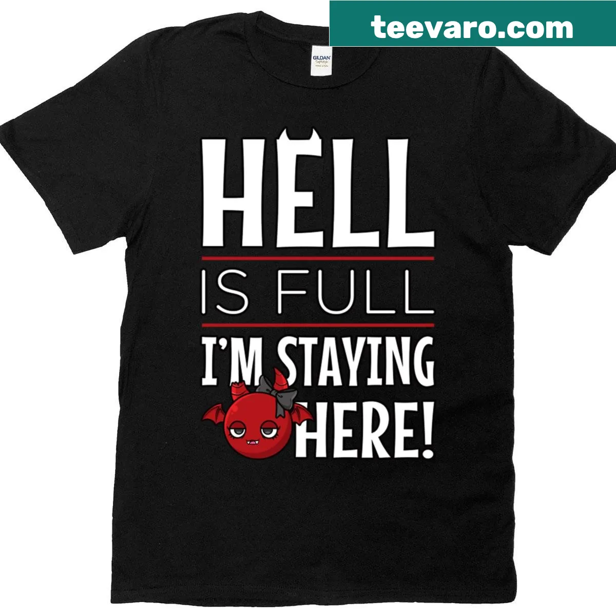 Cute devil design with text 'Hell Is Full, I'm Staying Here' — on a men's t-shirt