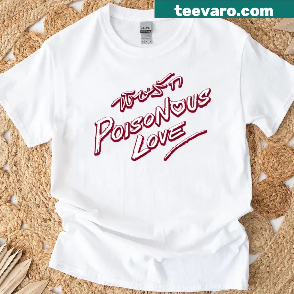 Graphic T-shirt inspired by 'Poisonous Love The Series' with romantic design