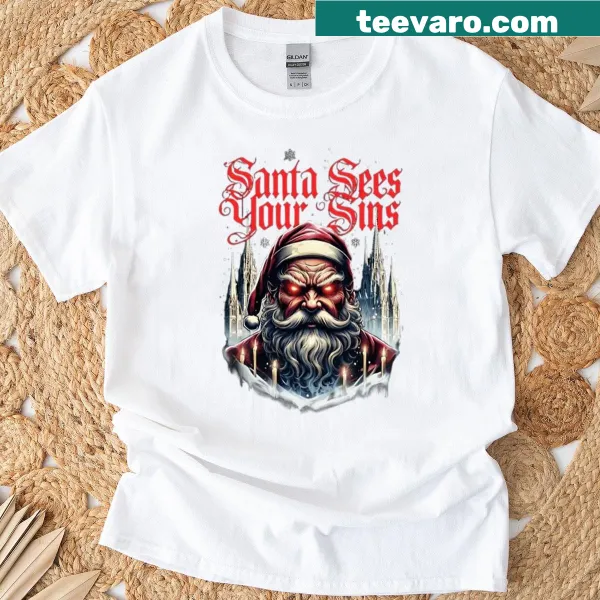 Funny T-shirt featuring Santa with the phrase 'Santa Sees Your Sins'