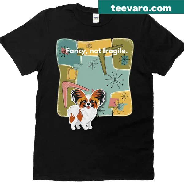 T-shirt featuring the phrase Fancy Not Fragile in bold typography