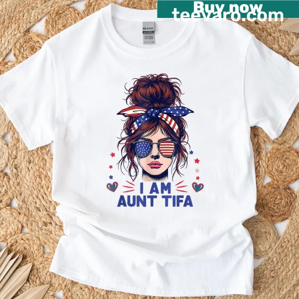 Funny design stating 'I Am Aunt Tifa' with USA flag elements