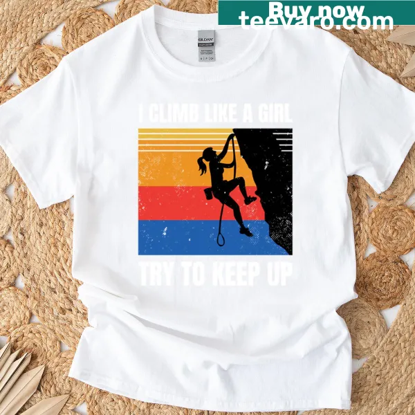 T-shirt with the phrase 'I Climb Like A Girl' and a sporty design