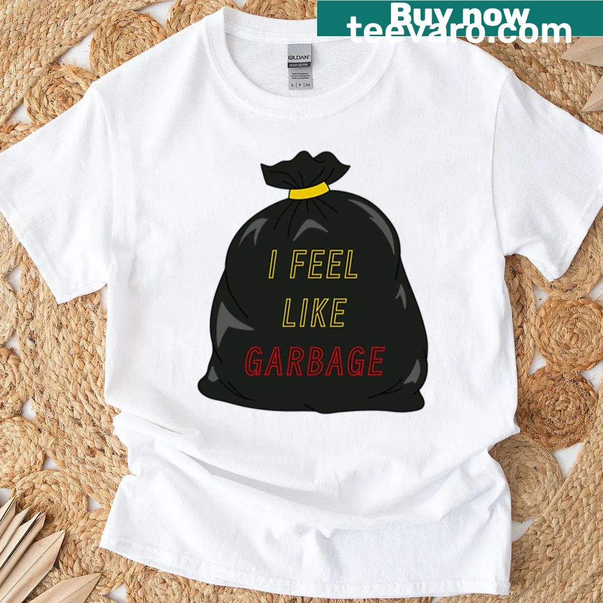 T-shirt with the phrase 'I Feel Like Garbage' in bold text — on a men's t-shirt