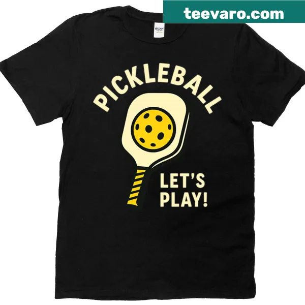 Pickleball T-shirt with the text 'Lets Play'