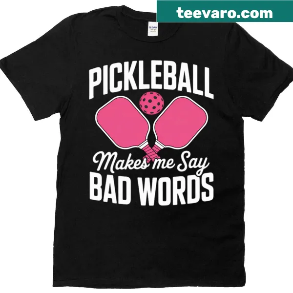 Funny pickleball shirt with a humorous saying about the sport