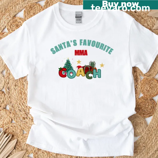 T-shirt that says 'Santa's Favourite MMA Coach'