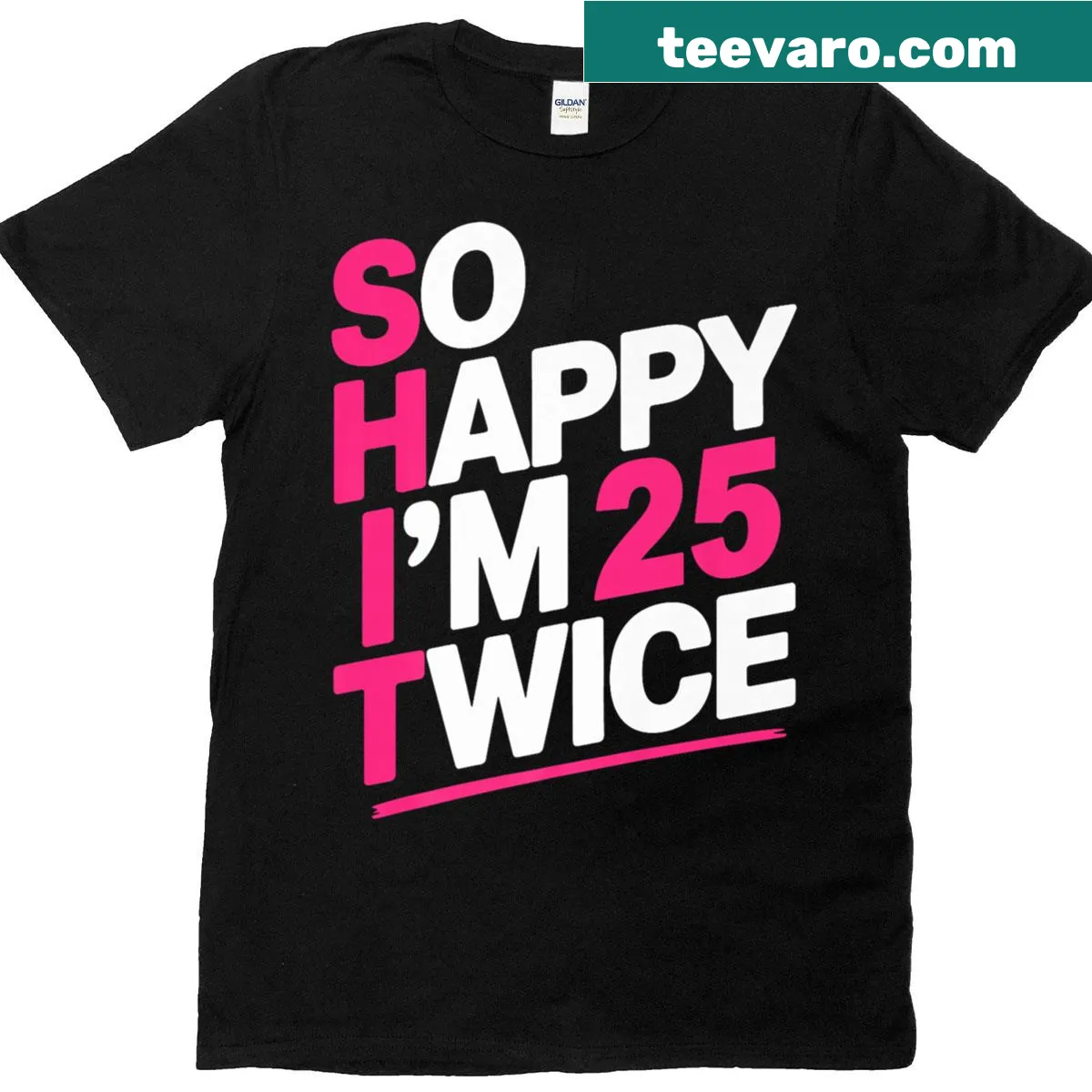 Playful illustration of 'So Happy I'm 25 Twice' on a birthday T-shirt. — on a men's t-shirt