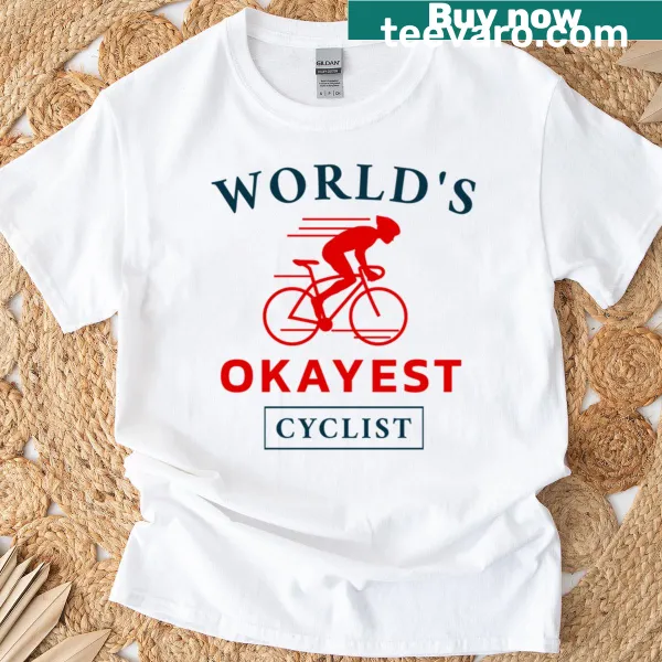 Funny cyclist t-shirt with bold 'Okayest Cyclist' text