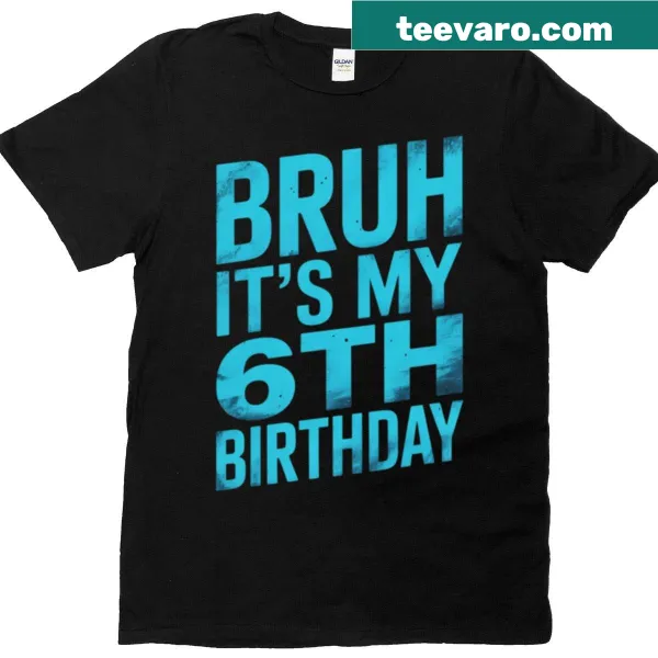 Funny birthday tee for 6 year old