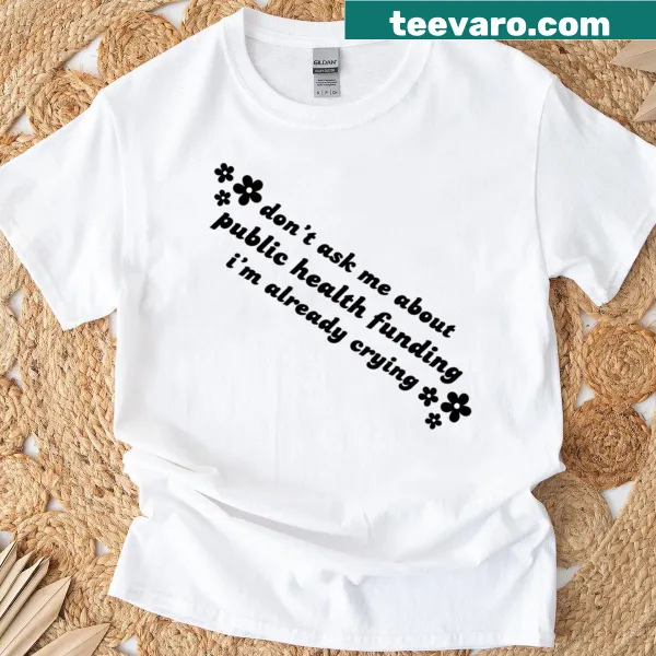 Sarcastic public health funding quote on t-shirt