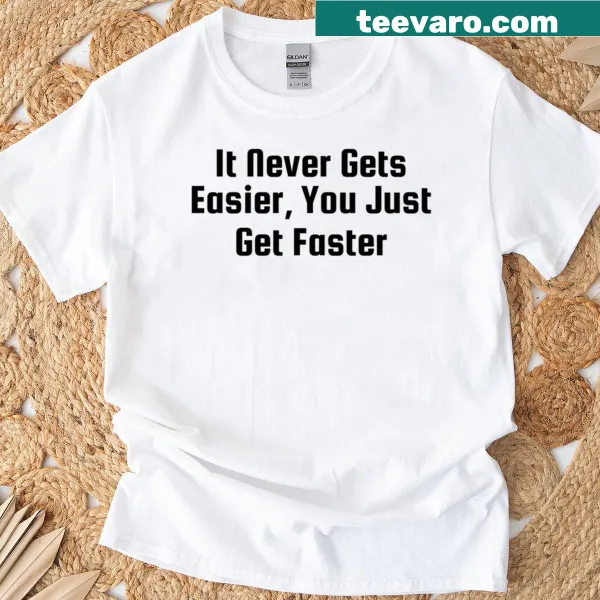 Motivational fitness t-shirt with the phrase about getting faster.
