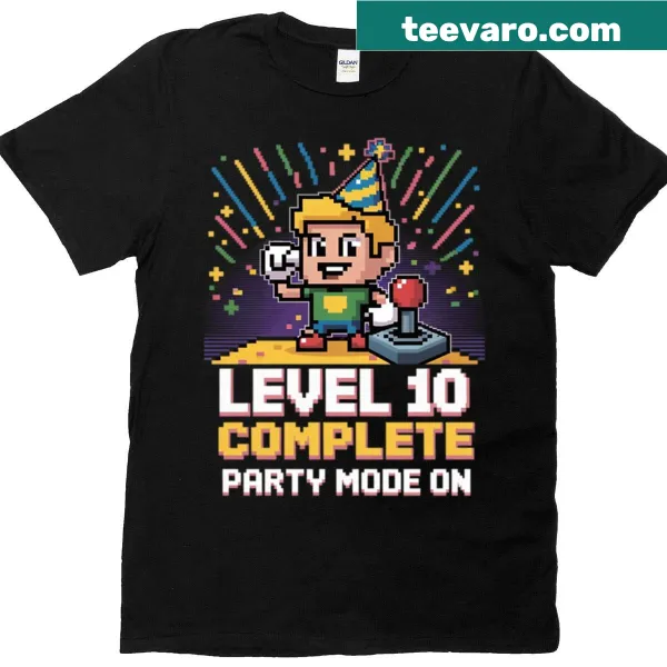 Funny Level 10 Complete Party Mode On T-shirt with playful typography