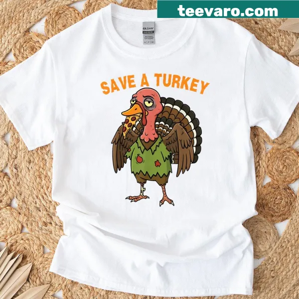Funny Thanksgiving shirt saying 'Save A Turkey Eat Pizza'