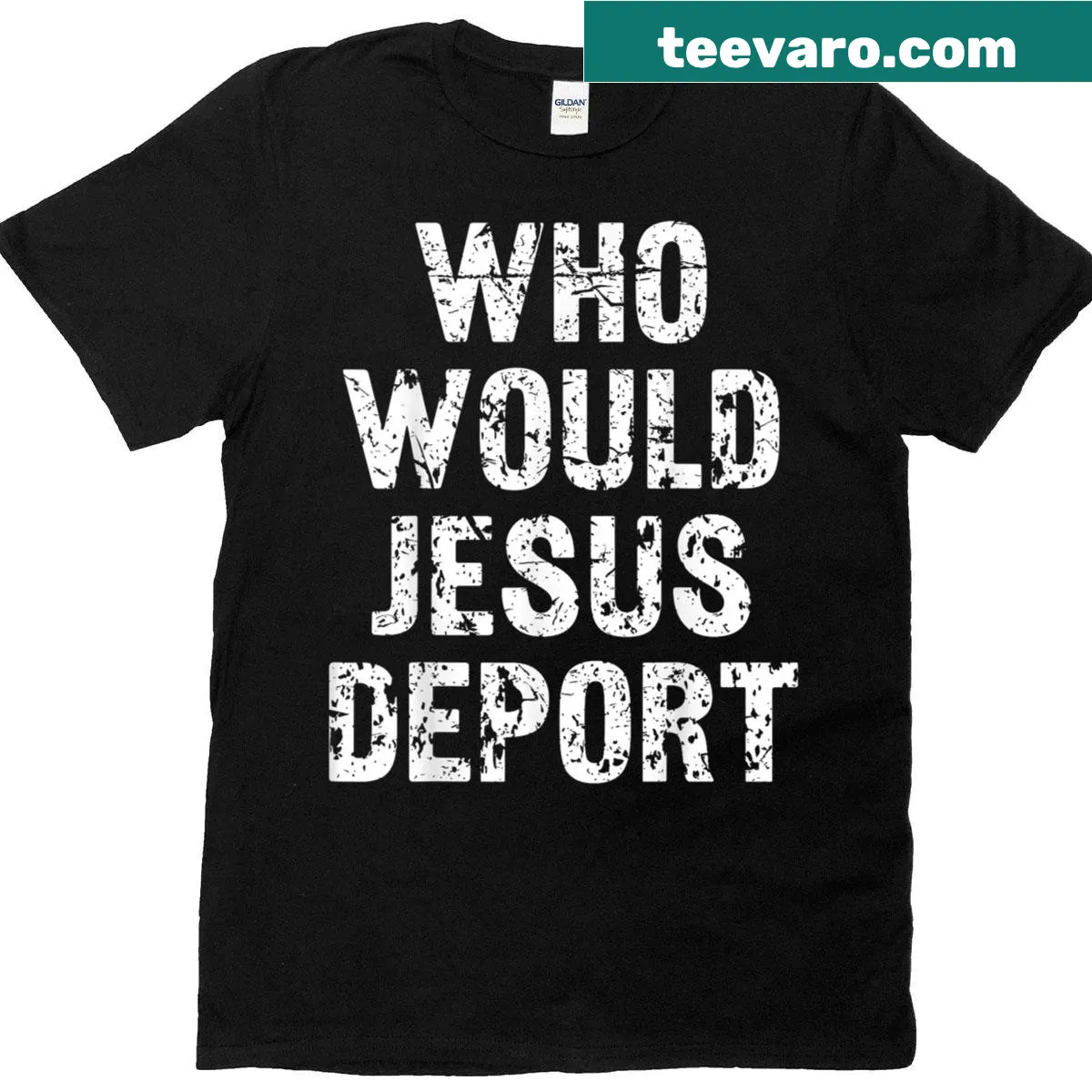 Bold text on a t-shirt asking 'Who Would Jesus Deport' in a sarcastic tone. — on a men's t-shirt