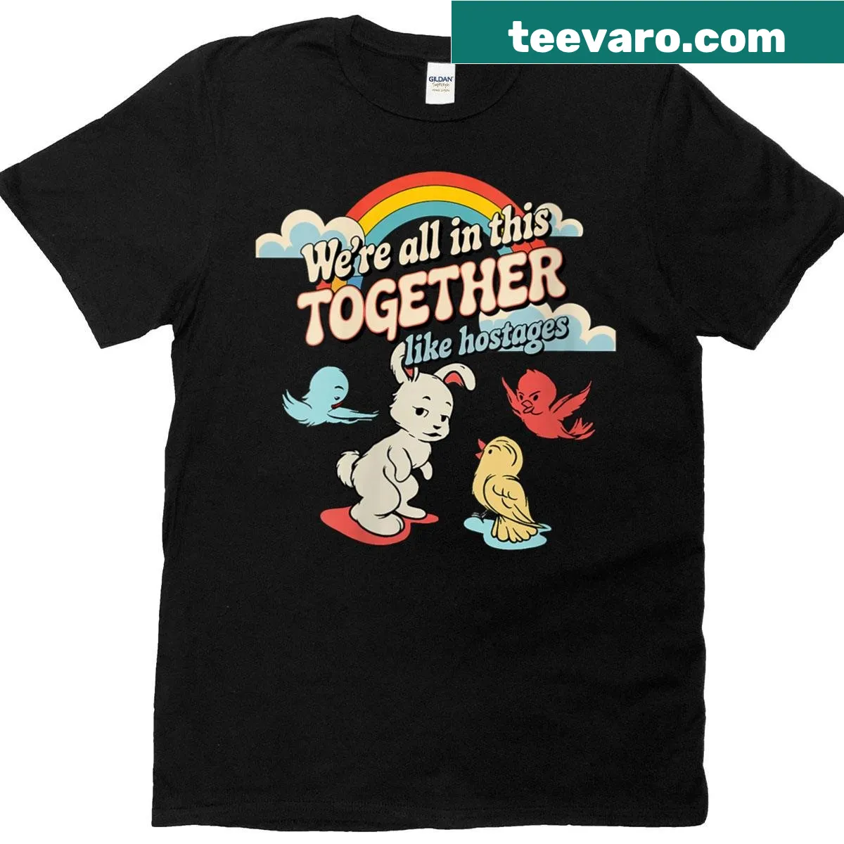 Humorous T-shirt with the phrase 'We're All In This Together Like Hostages' — on a men's t-shirt