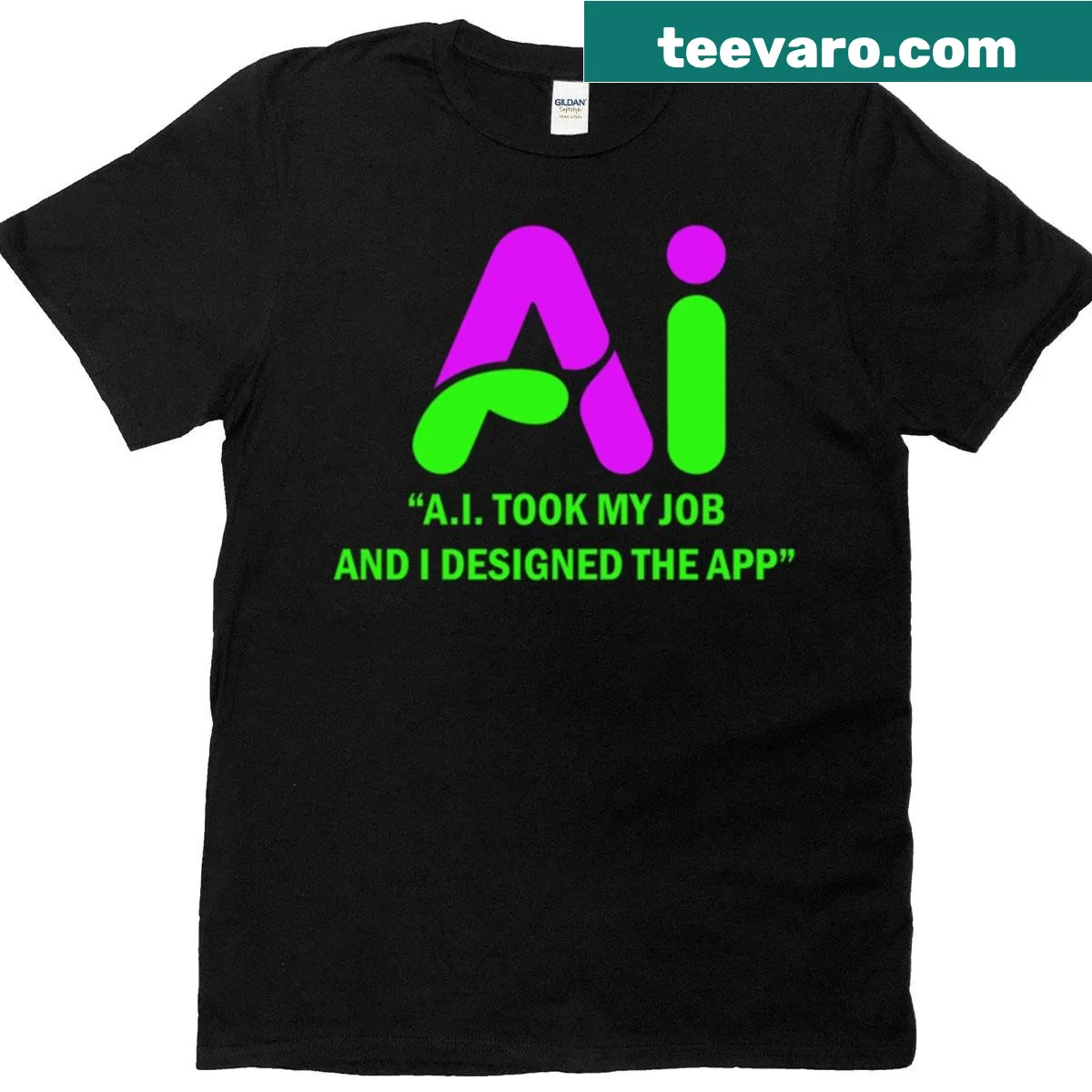 Funny typography T-shirt stating Ai Took My Job And I Designed The App — on a men's t-shirt