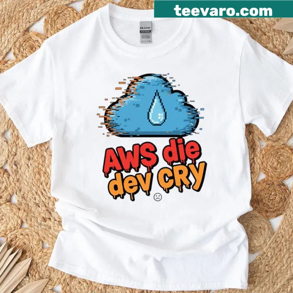 Humorous gaming shirt featuring the phrase 'Die Dev Cry'.