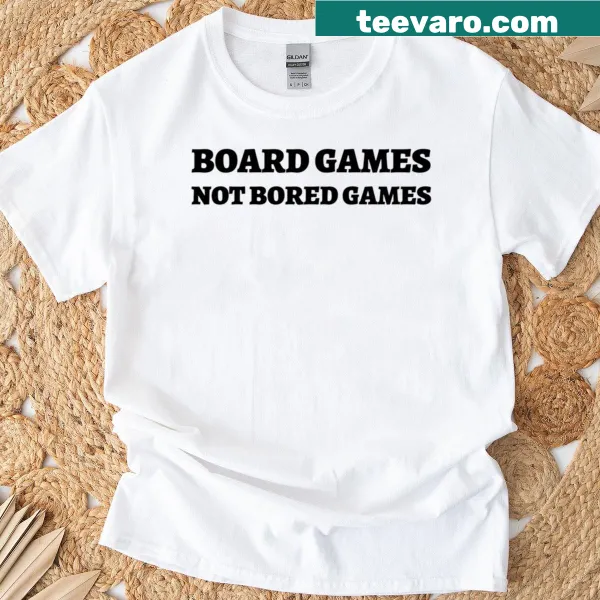 Funny tabletop gamer t-shirt with 'Board Games Not Bored Games' text