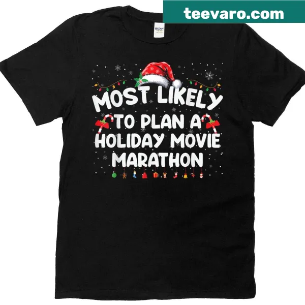 Funny holiday movie planning text on a festive T-shirt.
