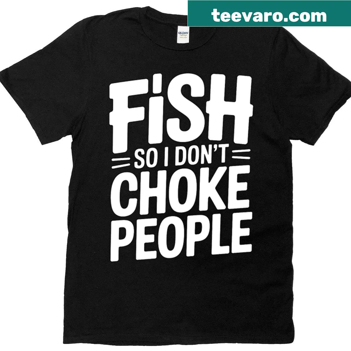 Funny fishing t-shirt with the quote 'I Fish So I Don’t Choke People'. — on a men's t-shirt