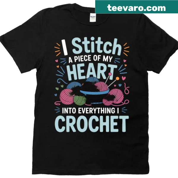 T-shirt with a heartfelt quote about crocheting and stitching