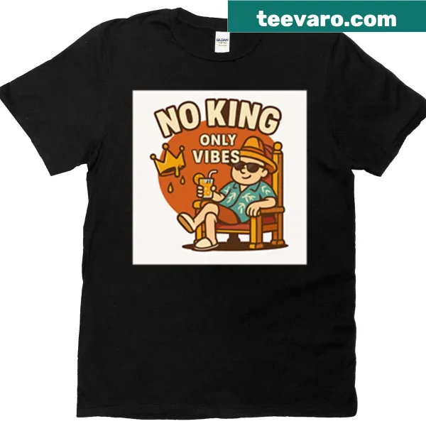 Playful t-shirt with 'No King - Only Vibes' text