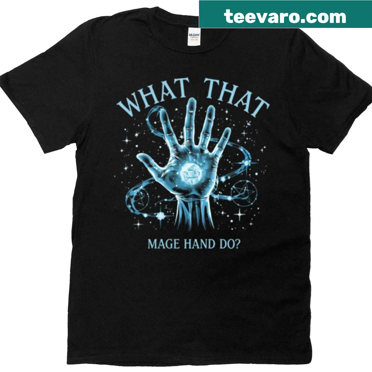 Funny text graphic asking 'What That Mage Hand Do?' on an oversized T-shirt — on a men's t-shirt