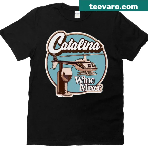 Funny T-shirt referencing the Catalina Wine Mixer