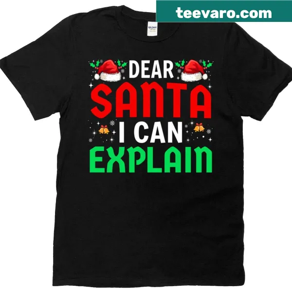 Funny Christmas t-shirt with 'Dear Santa, I can explain' text