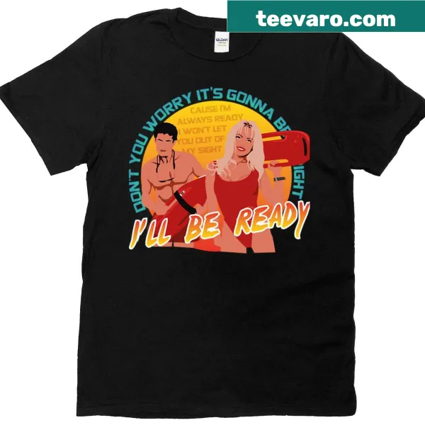T-shirt with the text I'll Be Ready