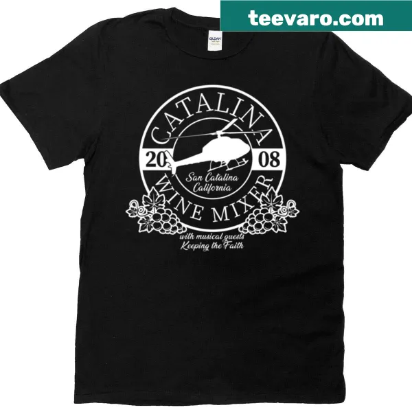 T-shirt featuring the phrase 'It's The F'n Catalina Wine Mixer'