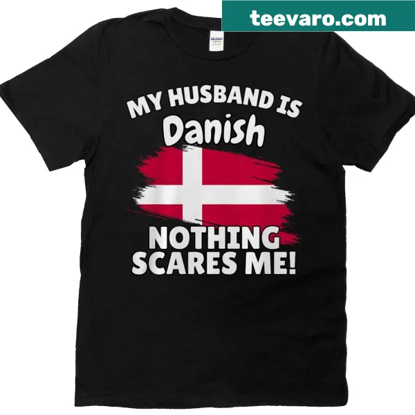 Funny t-shirt for wives with Denmark flag and text about Danish husbands