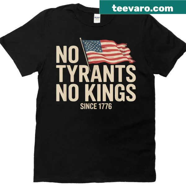 T-shirt featuring the phrase 'No Tyrants No Kings 1776' in bold typography.
