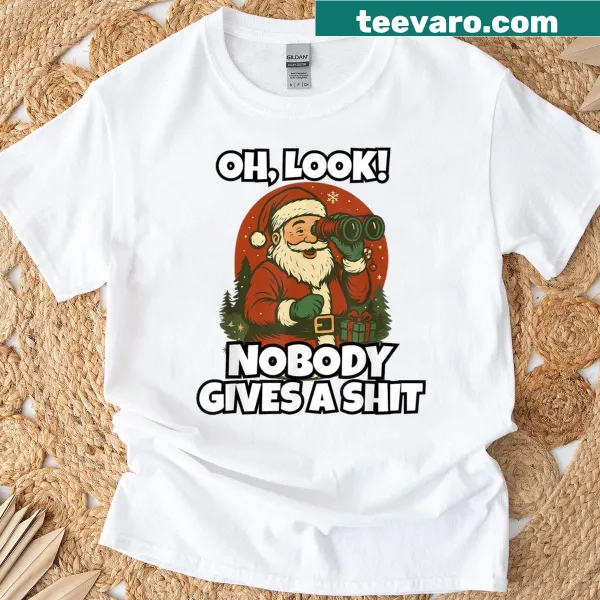 Funny sarcastic holiday shirt with the phrase 'Oh Look Nobody Gives A Shit'