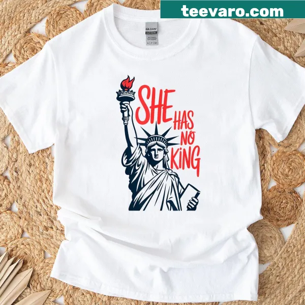 Feminist t-shirt featuring the Statue of Liberty with the text 'She Has No King'