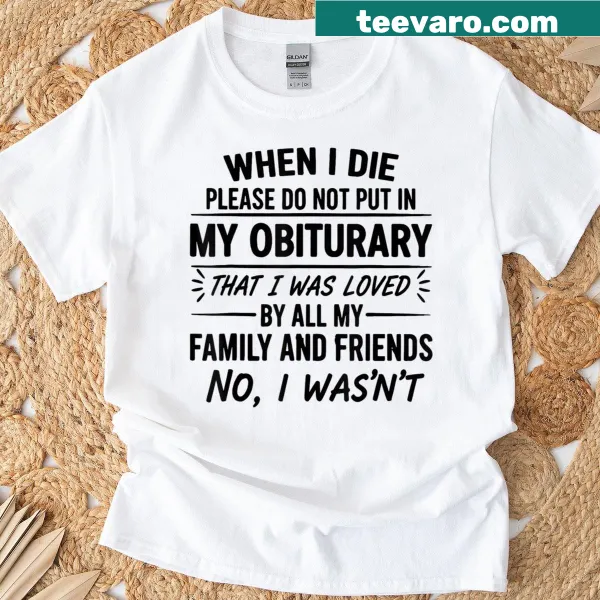 T-shirt featuring a humorous statement about obituaries