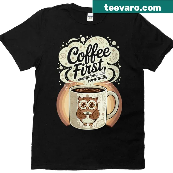 Cute T-shirt with owl design and 'Coffee First' text